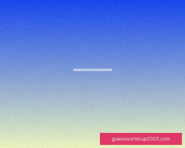 世界杯胜负竞猜全解析与规则详解助你精准预测比赛结果